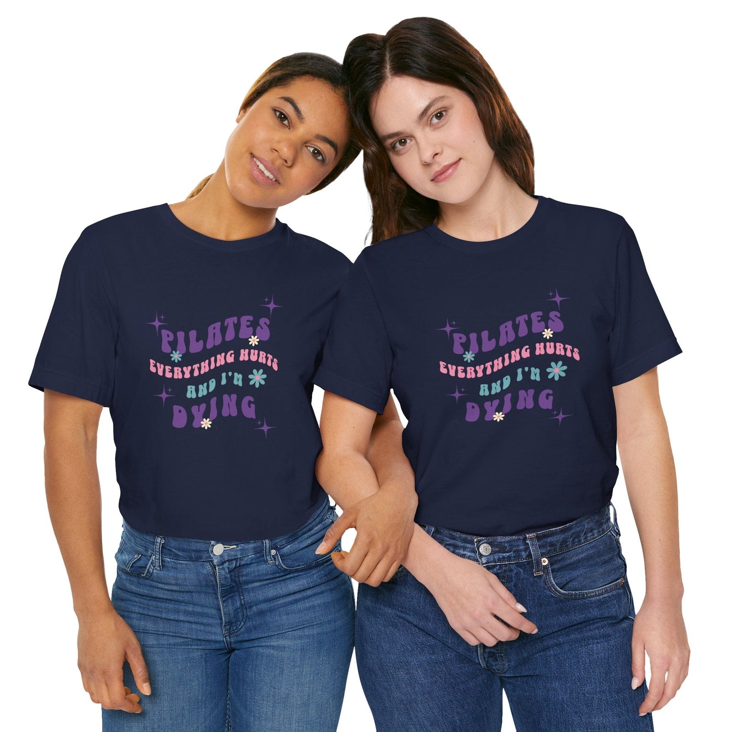 Everything Hurts & I'm Dying Pilates T-Shirt Flowing Text