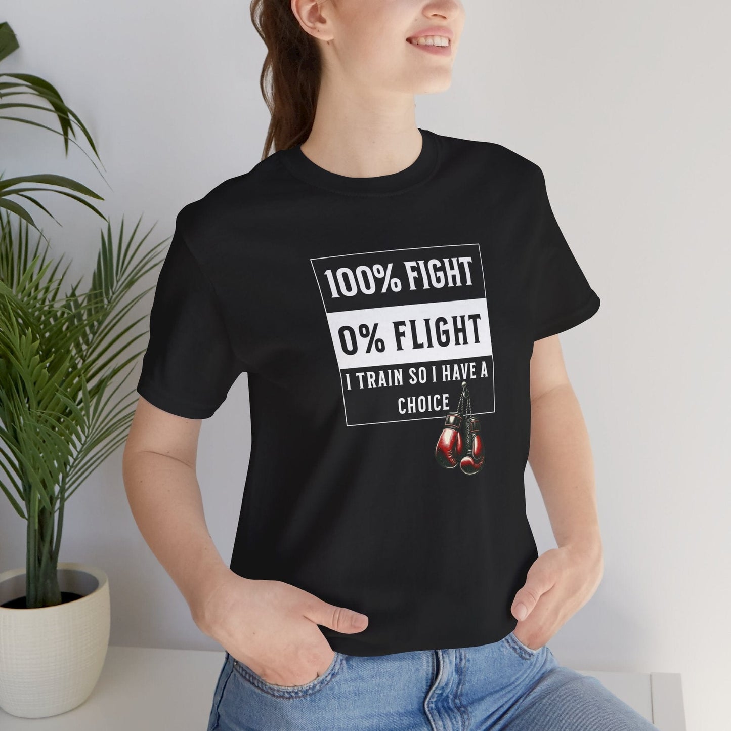 100% Fight 0% Flight – I Train So I Have a Choice T-Shirt