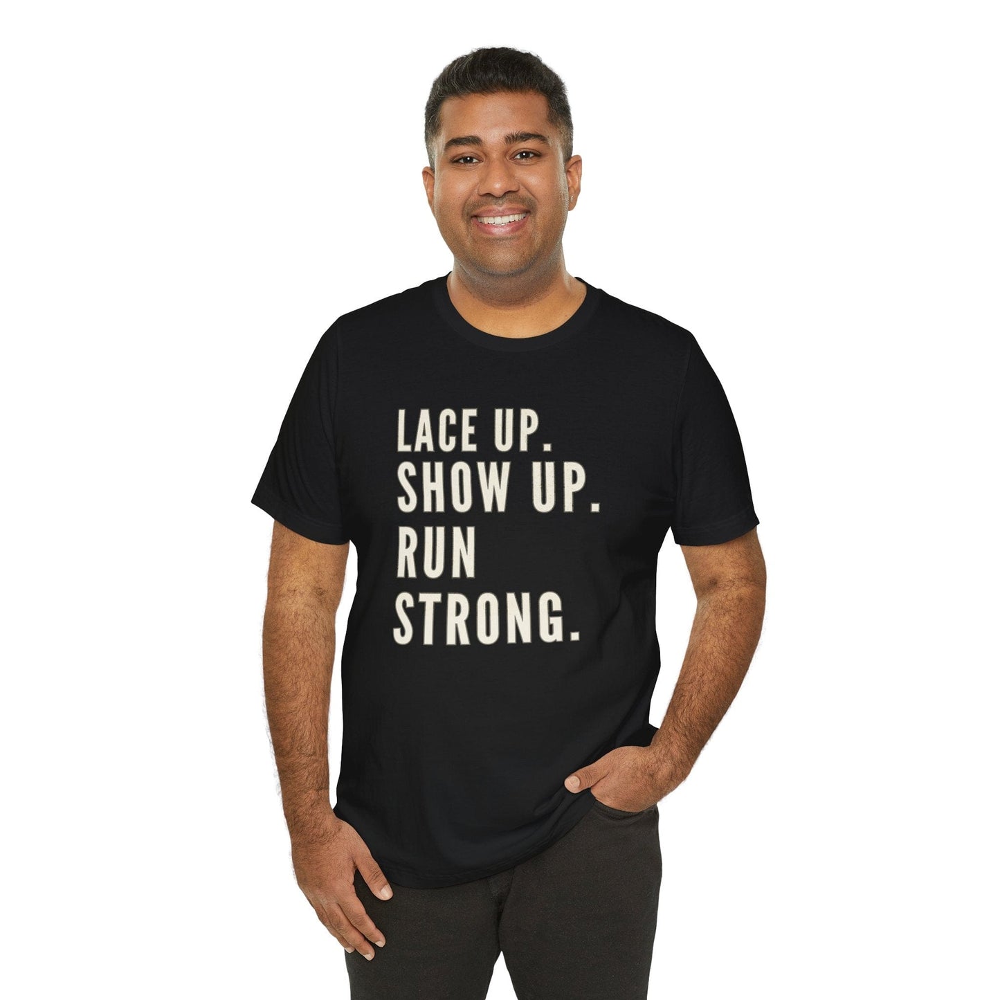 Lace Up, Show Up, Run Strong – Running Motivation Tee