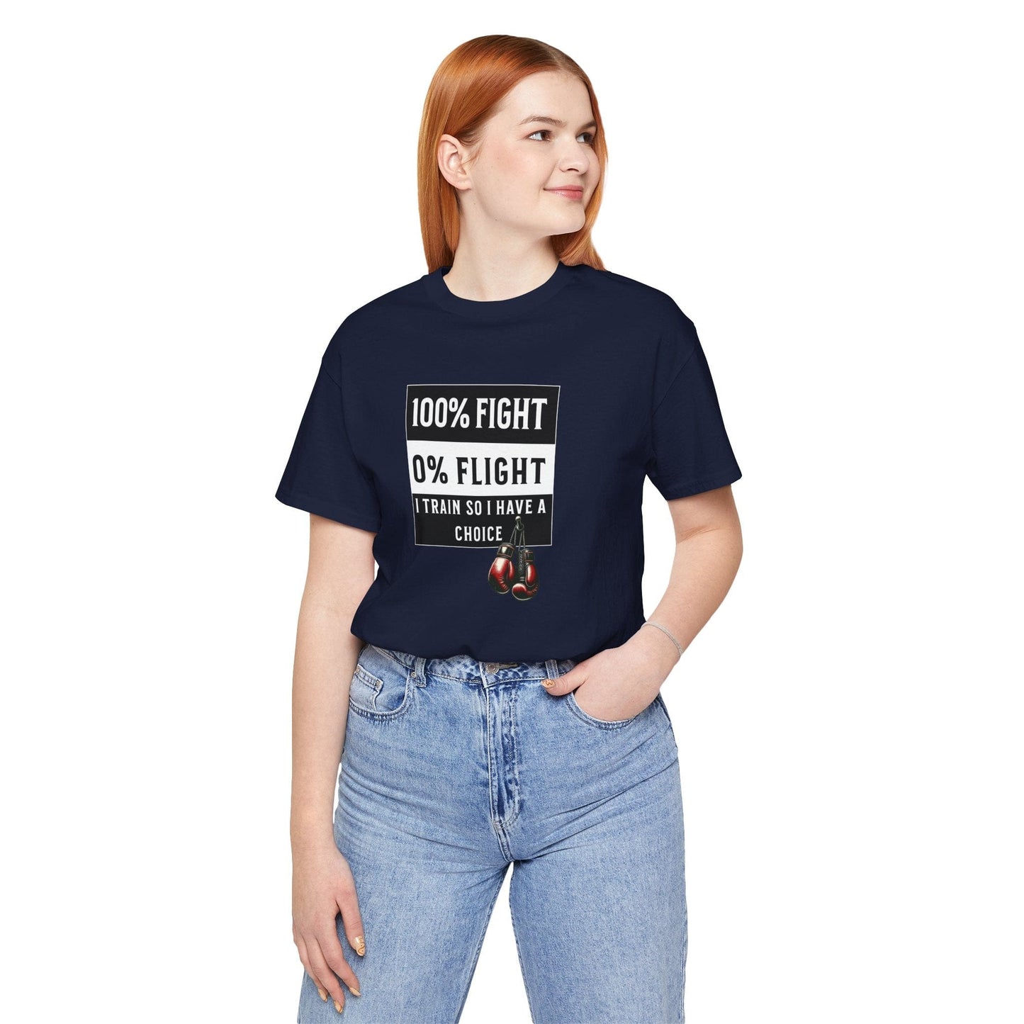 100% Fight 0% Flight – I Train So I Have a Choice T-Shirt