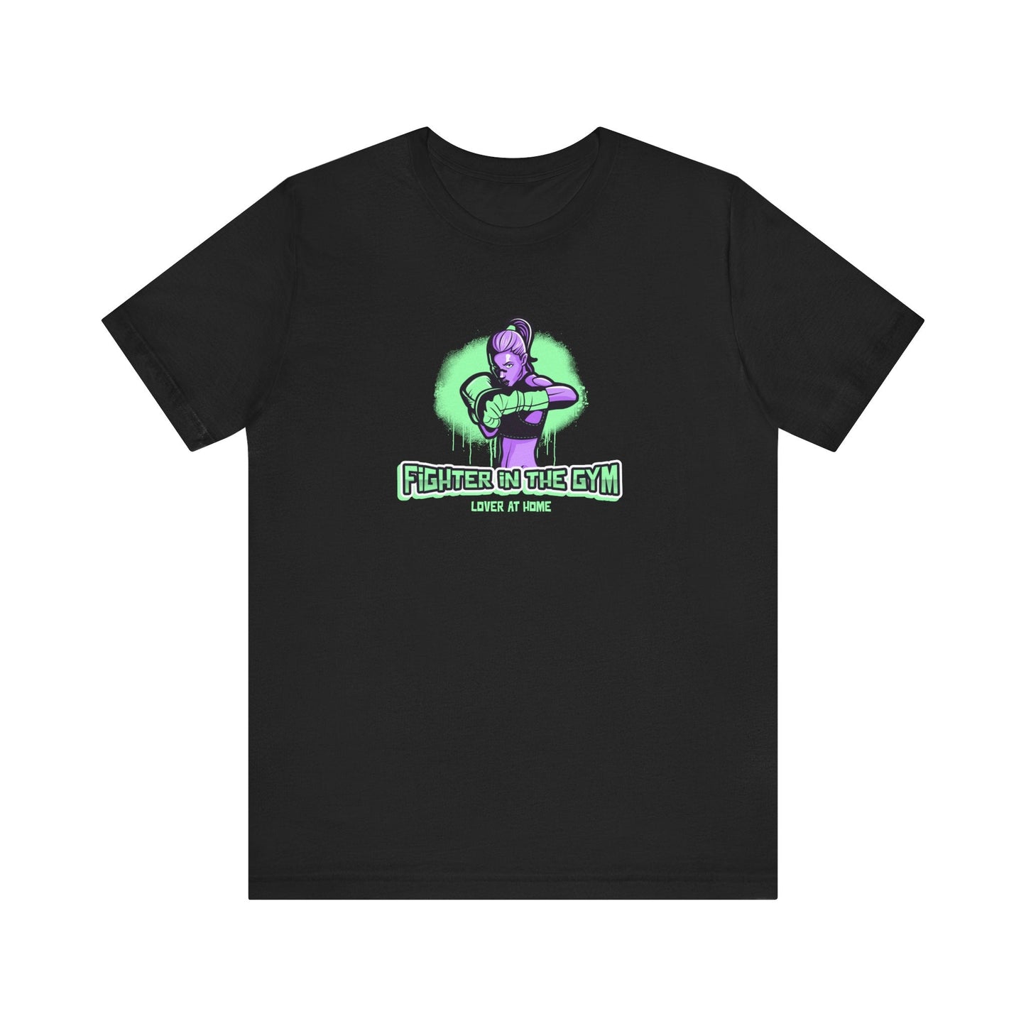 Fighter in the Gym, Lover at Home – Women’s MMA Tee
