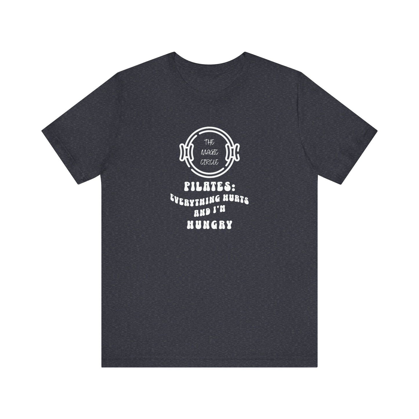 Magic Circle – Everything Hurts & I'm Hungry Pilates T-Shirt