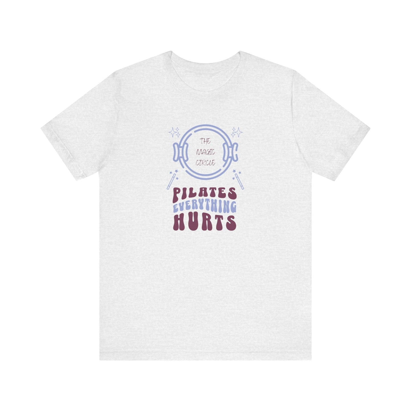 Pilates T-Shirt - The Magic Circle Everything Hurts Tee