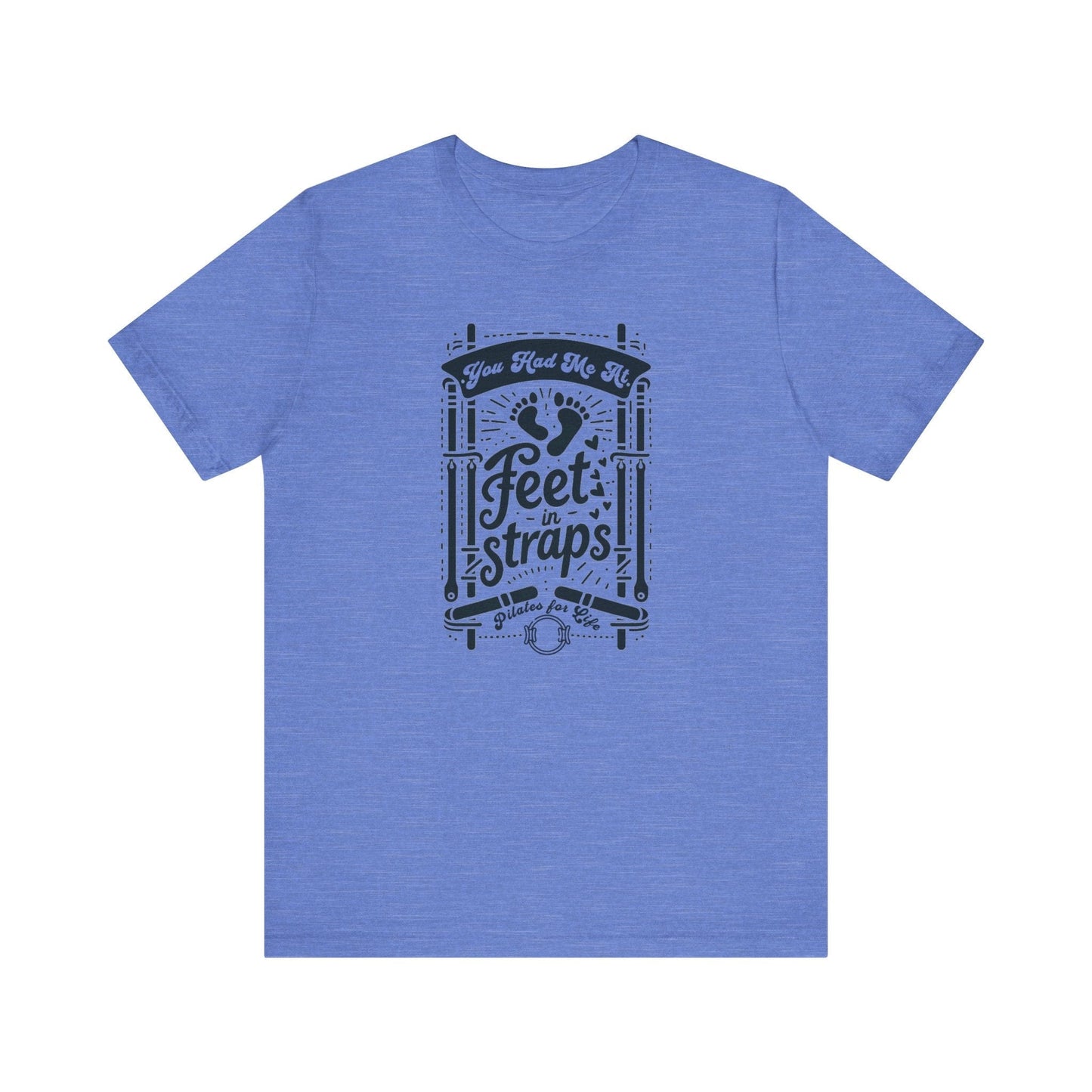 You Had Me At Feet In Straps – Pilates Feet Design Tee