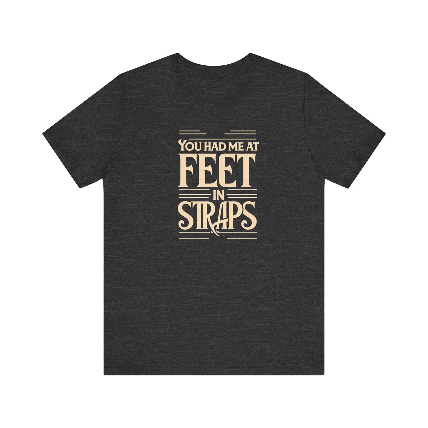 You Had Me At Feet In Straps – Classic Pilates Tee