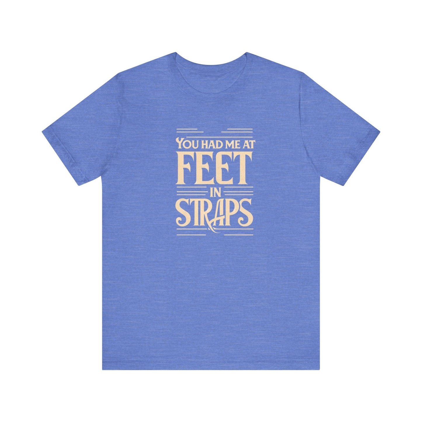 You Had Me At Feet In Straps – Classic Pilates Tee