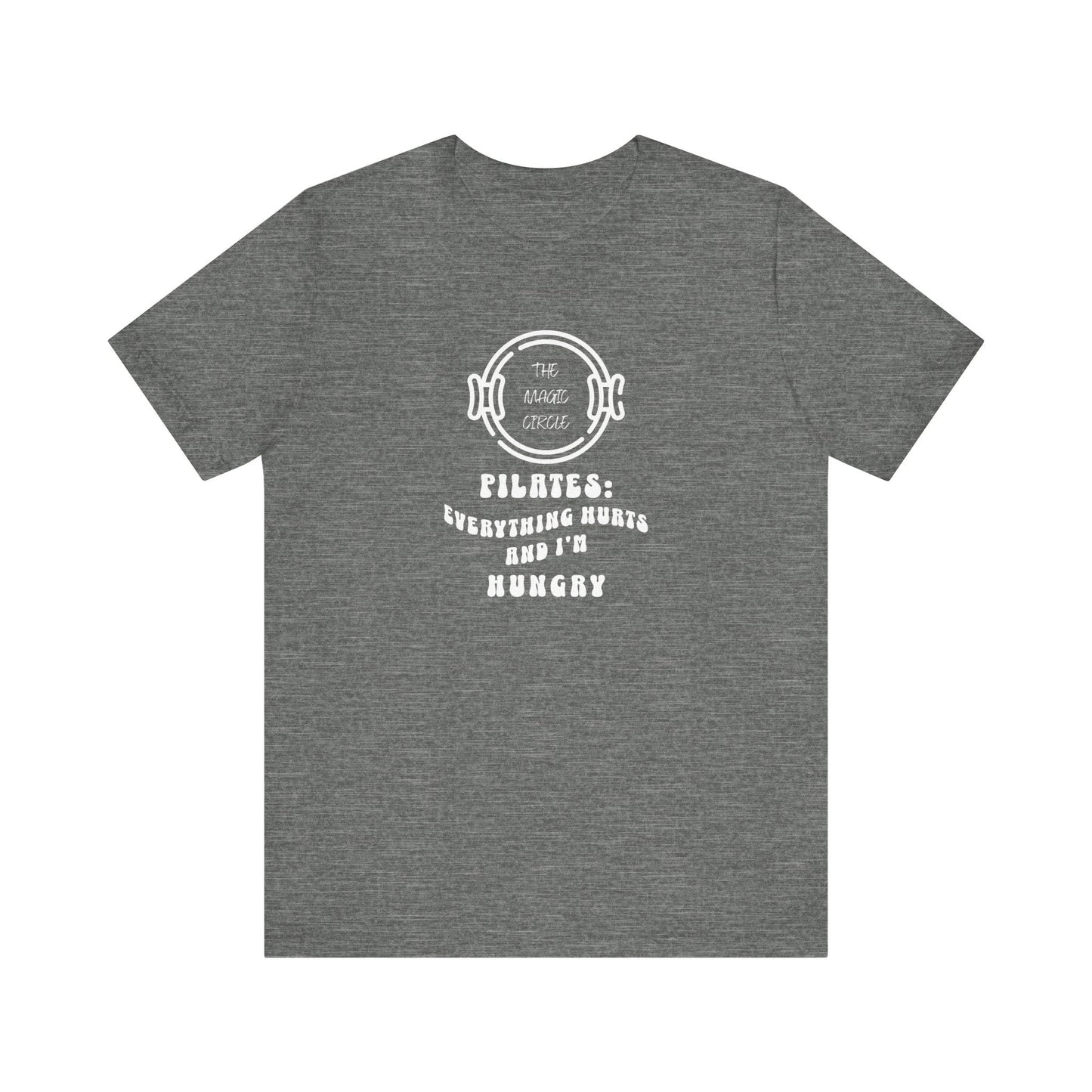Magic Circle – Everything Hurts & I'm Hungry Pilates T-Shirt