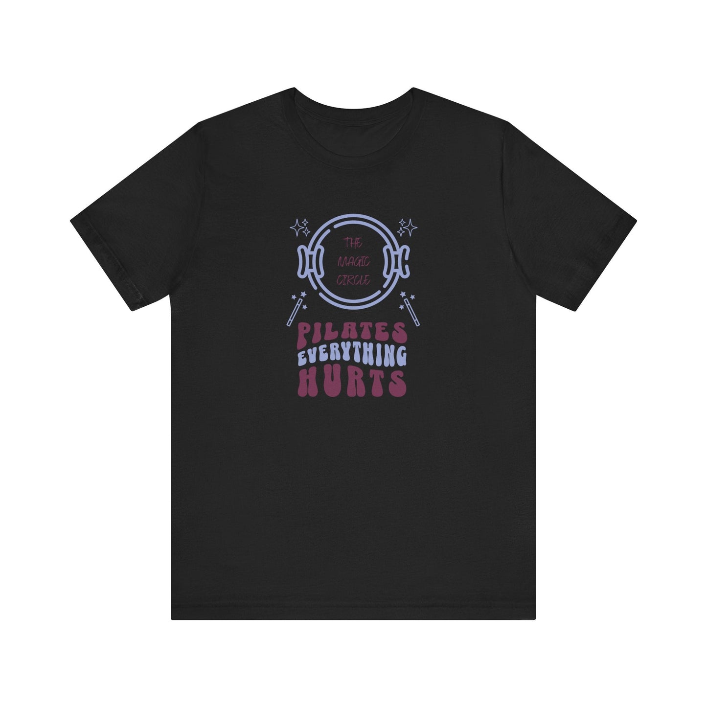 Pilates T-Shirt - The Magic Circle Everything Hurts Tee