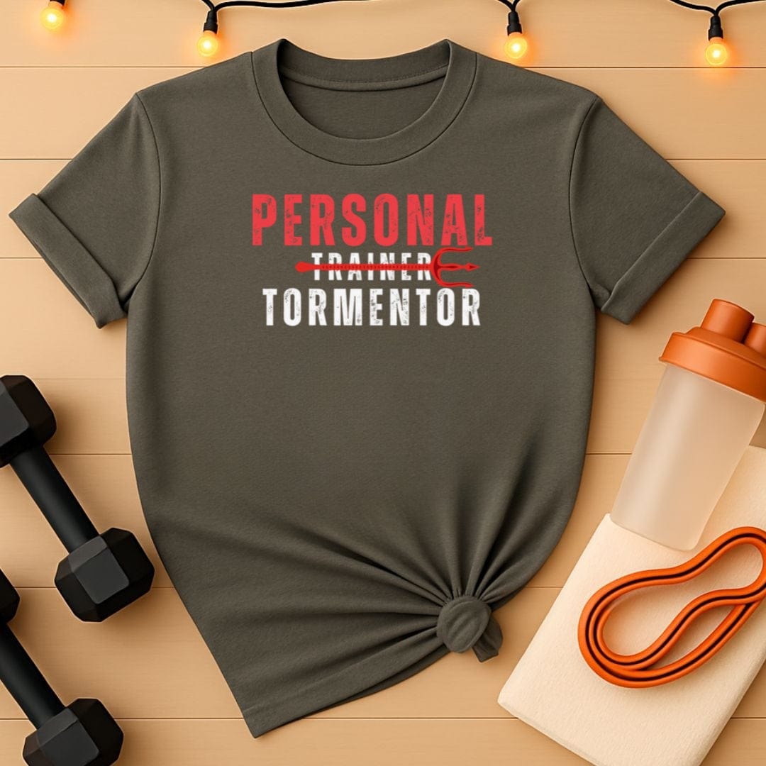 Personal Trainer Shirt - Personal Tormentor Text Design