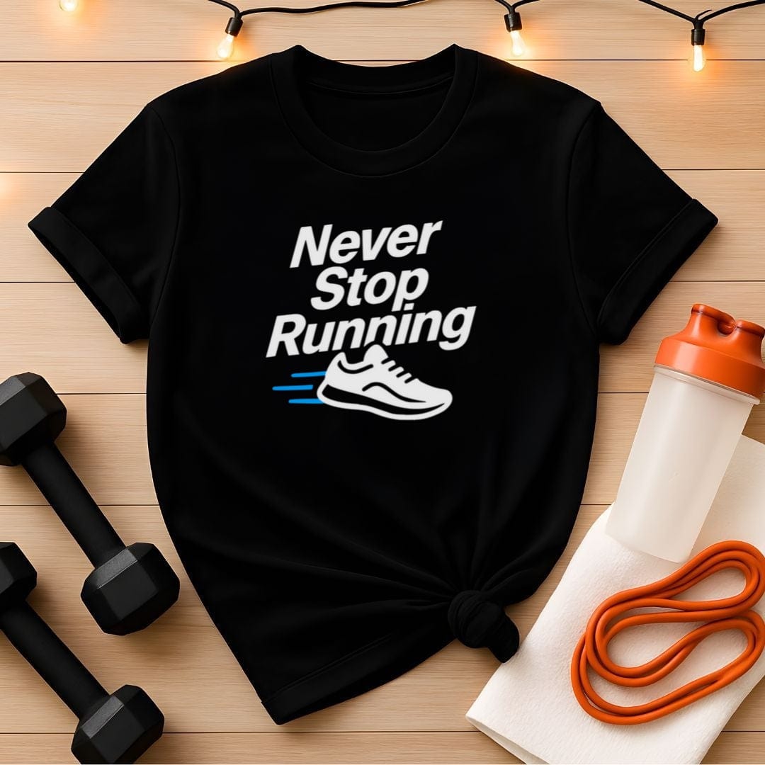 Never Stop Running T-Shirt - Motivational Runner Tee