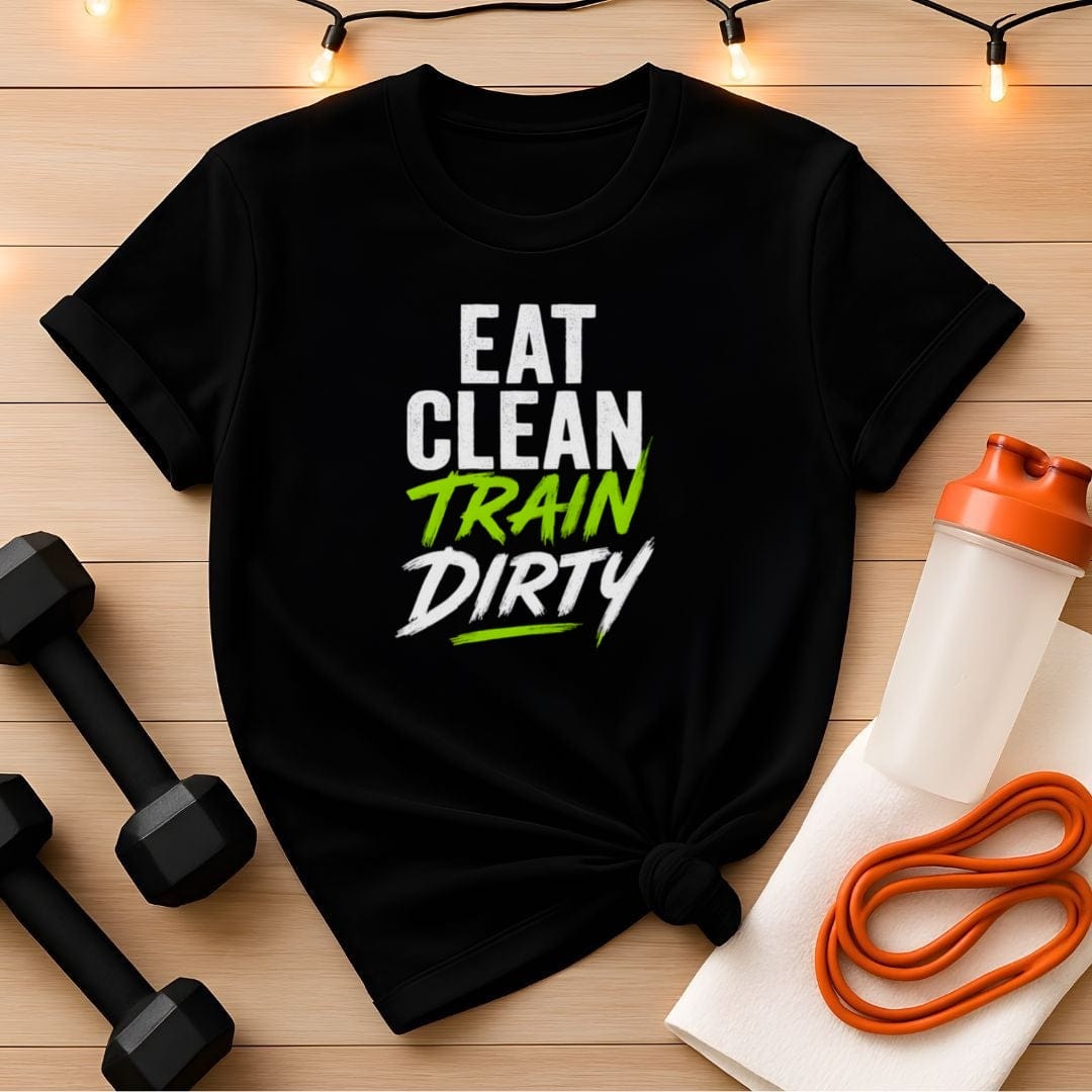 Eat Clean Train Dirty - Unisex Gym Tee