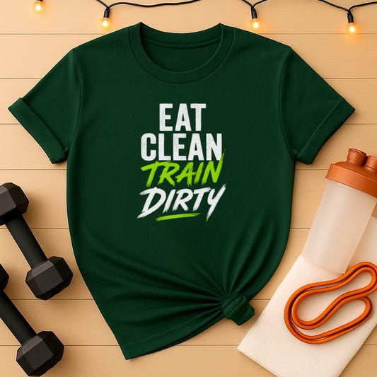 Eat Clean Train Dirty - Unisex Gym Tee