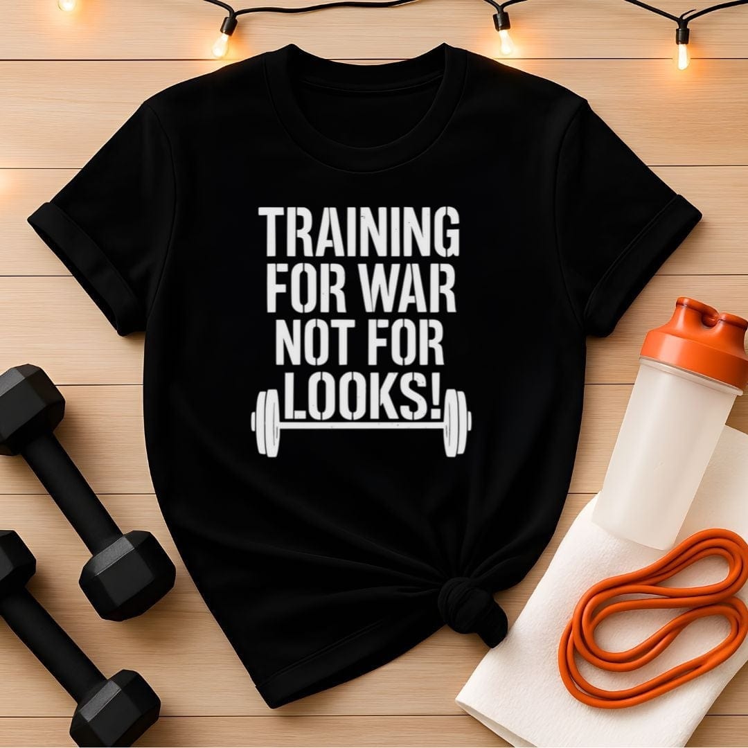 Training for War Not for Looks Unisex Gym Tee -Tactical Training Top