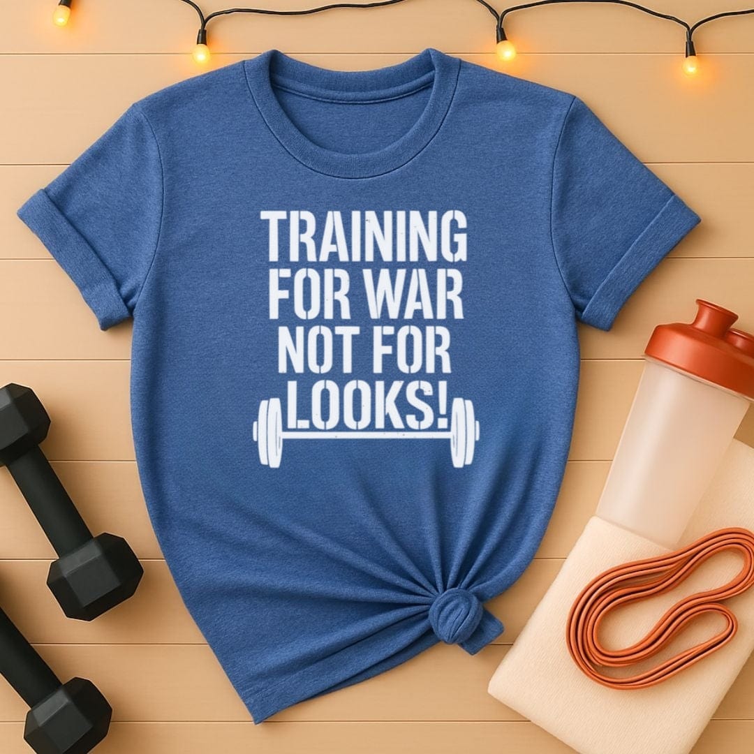 Training for War Not for Looks Unisex Gym Tee -Tactical Training Top