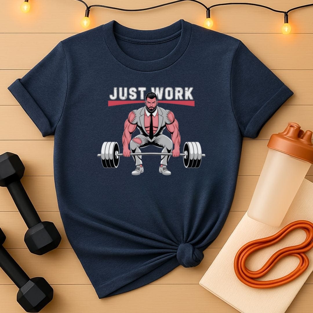 Just Work - Deadlift Businessman Funny Gym T-Shirt