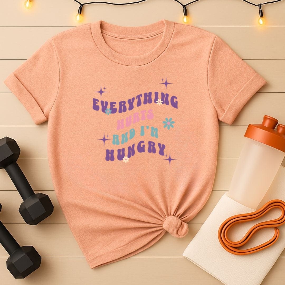 Everything Hurts & I'm Hungry – Funny Gym Shirt
