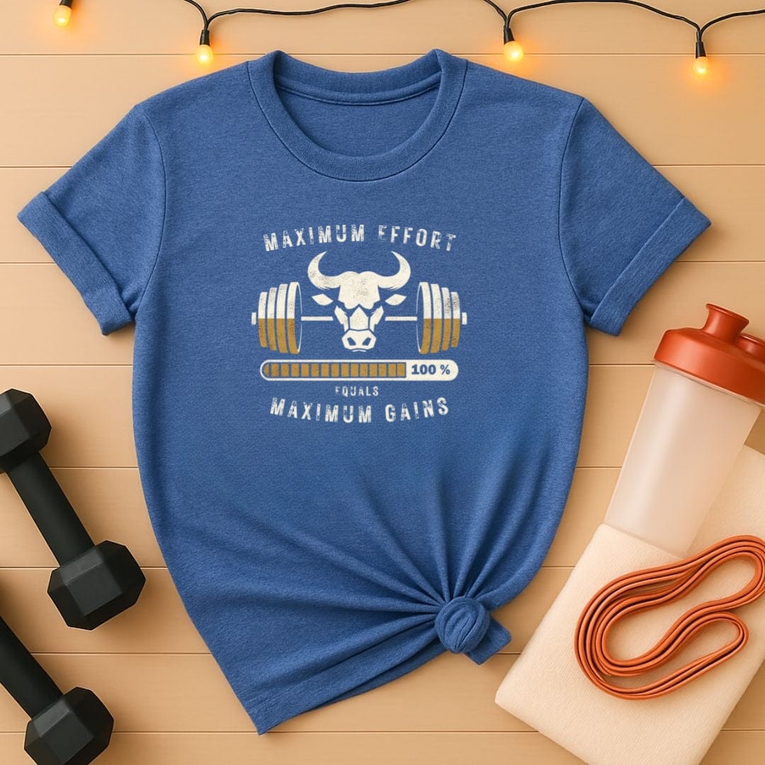 Maximum Effort Equals Maximum Gains Gym Unisex Tee