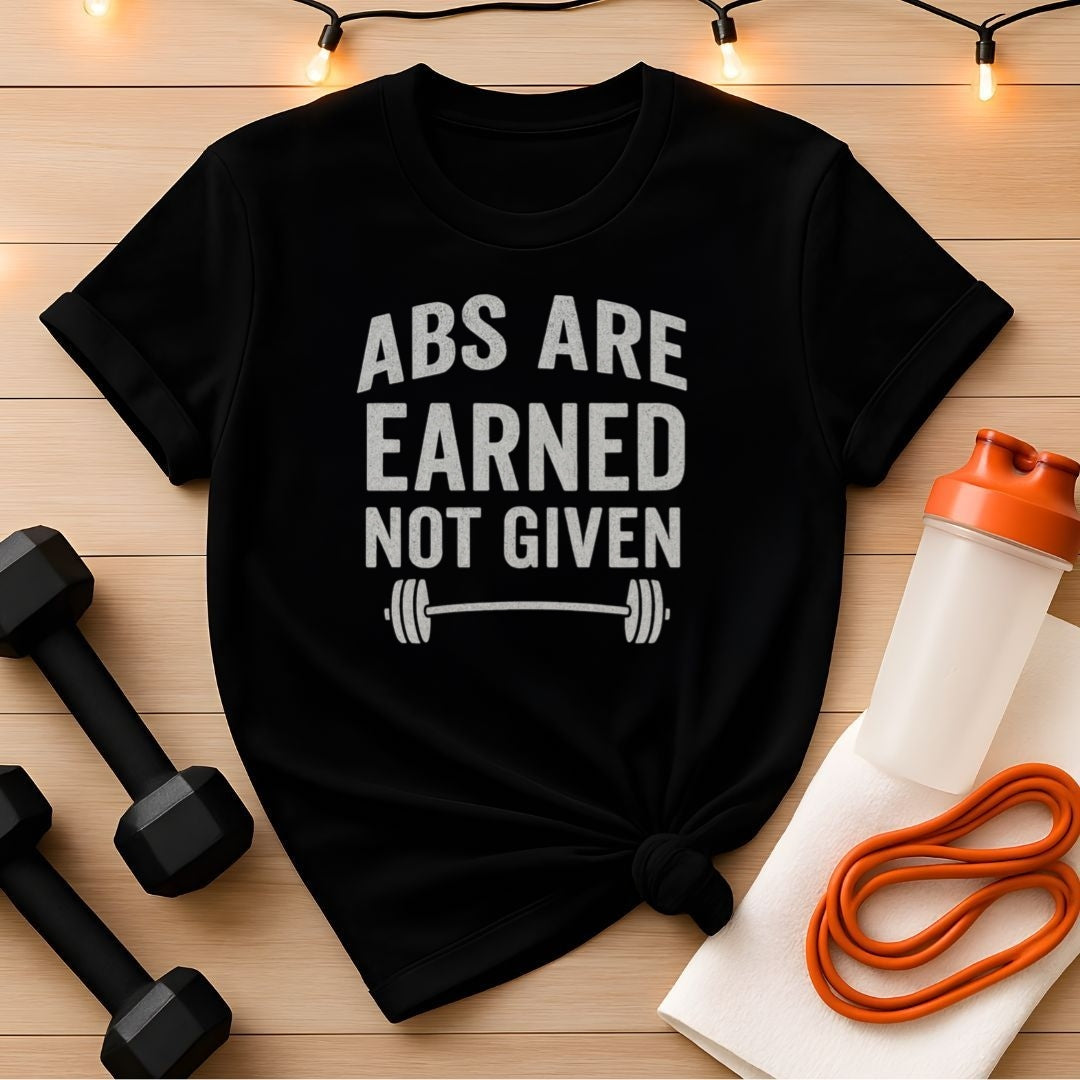 Abs Are Earned Not Given- Unisex Athletic Top