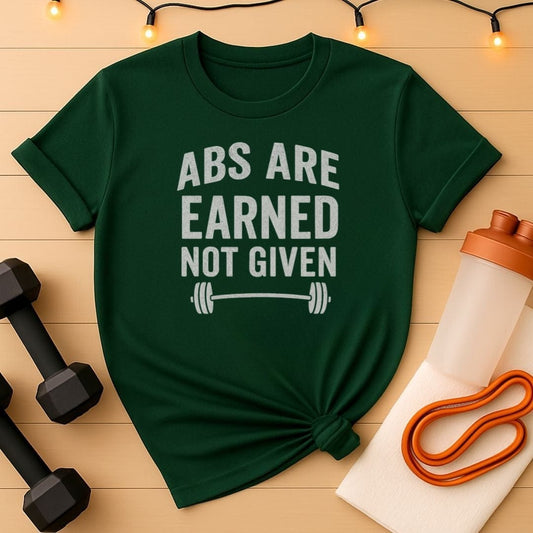 Abs Are Earned Not Given- Unisex Athletic Top