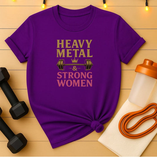 Heavy Metal & Strong Women T-Shirt