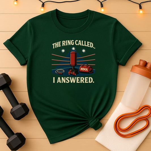 The Ring Called I Answered MMA T-Shirt