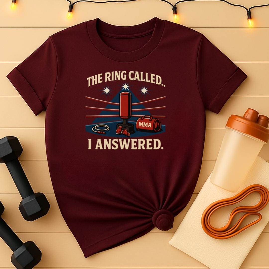 The Ring Called I Answered MMA T-Shirt