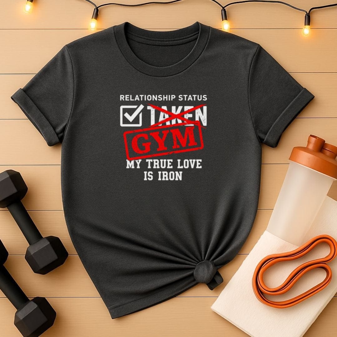 Relationship Status: Gym T-Shirt