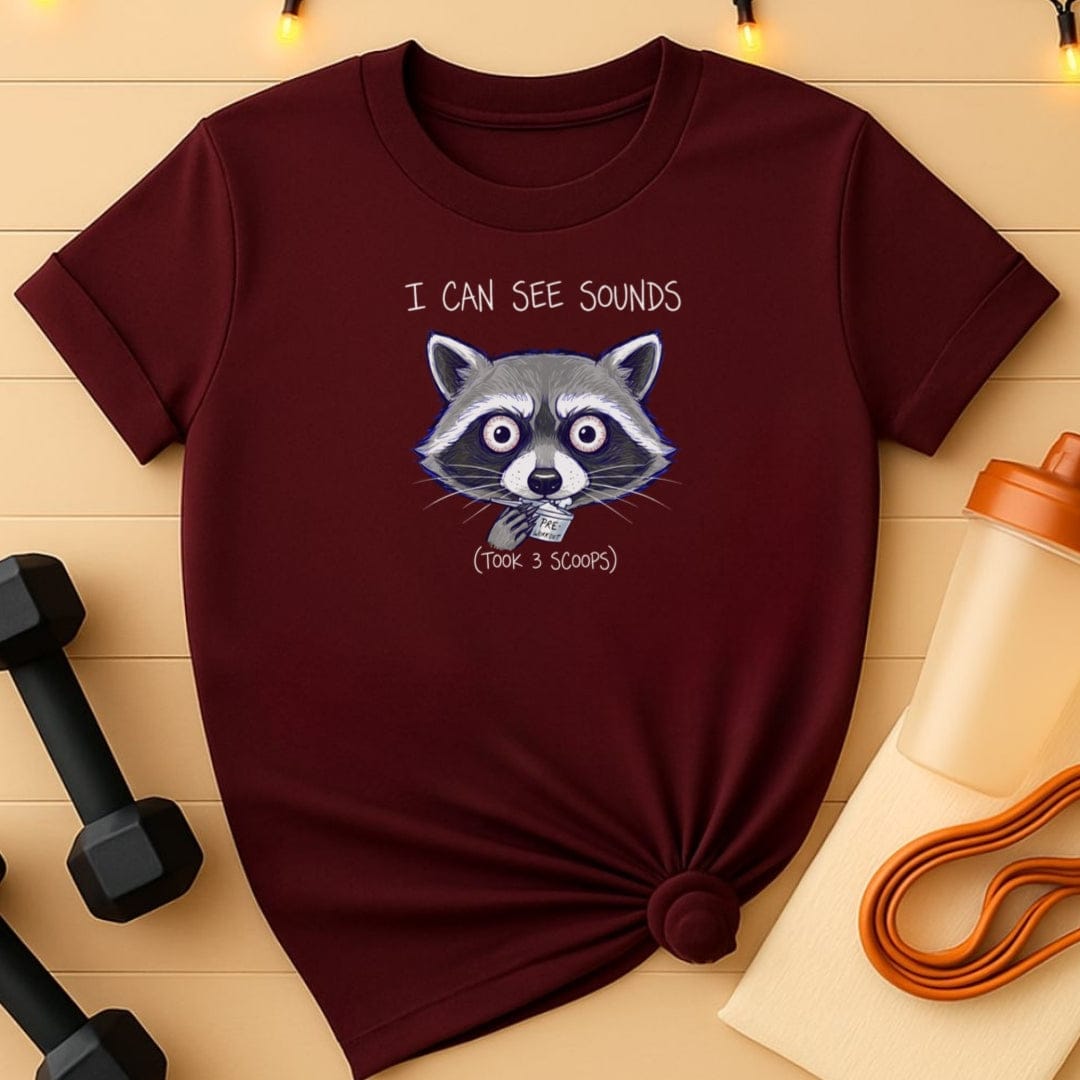I Can See Sounds PRE-Workout Raccoon T-Shirt