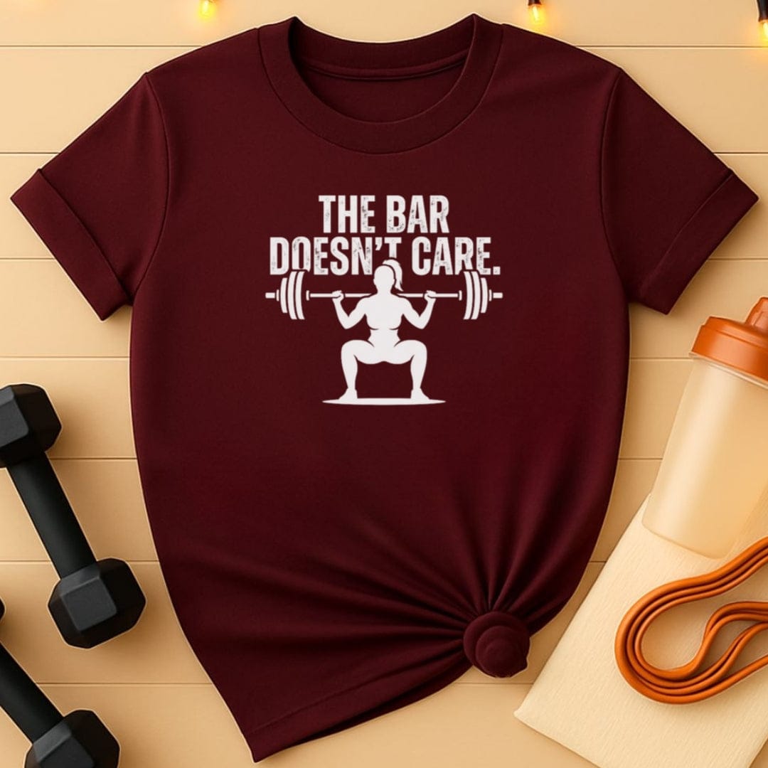 The Bar Doesn’t Care - Women’s Gym T-Shirt