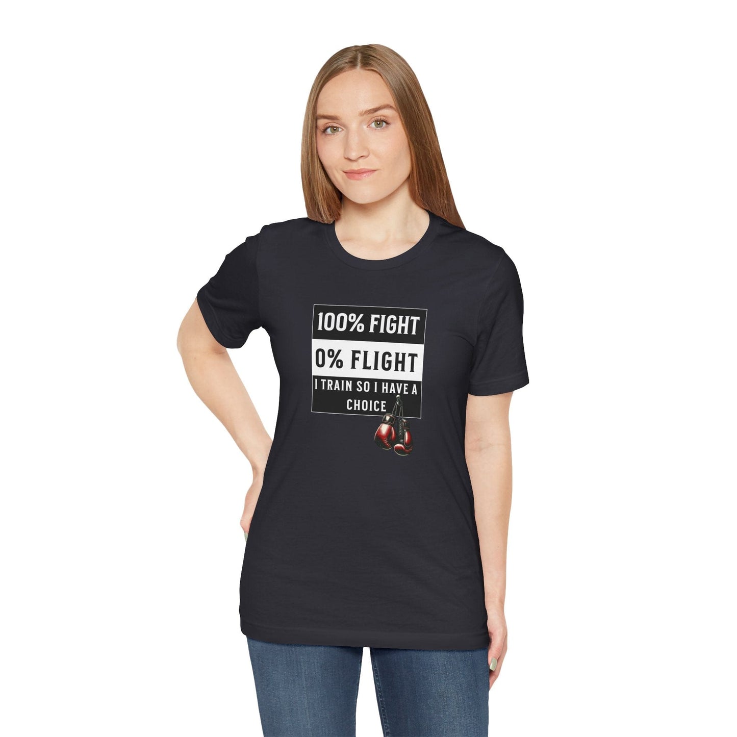 100% Fight 0% Flight – I Train So I Have a Choice T-Shirt