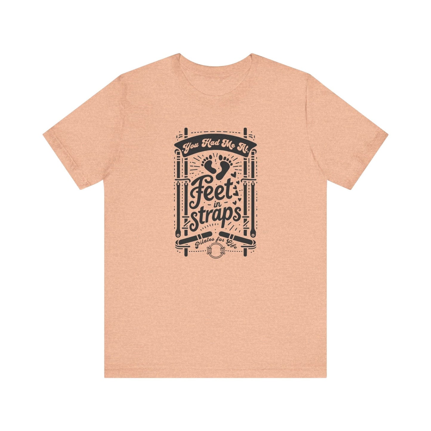 You Had Me At Feet In Straps – Pilates Feet Design Tee