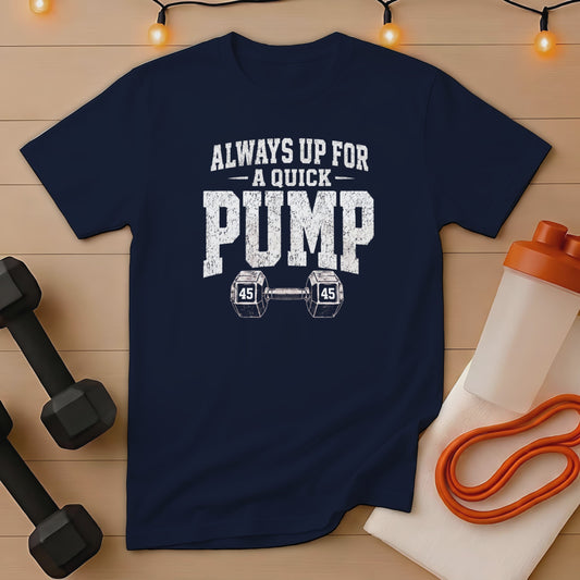 Navy t-shirt with "ALWAYS UP FOR A QUICK PUMP" and dumbbell graphic.