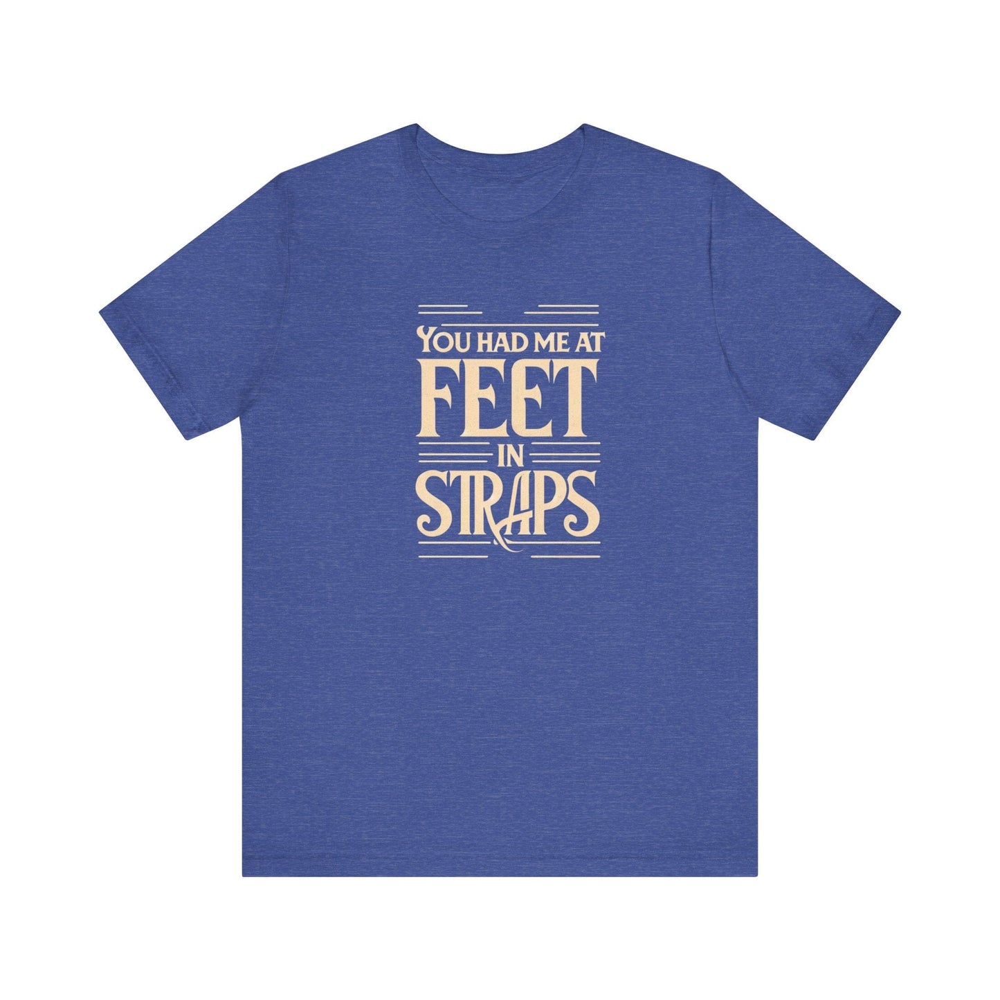 You Had Me At Feet In Straps – Classic Pilates Tee