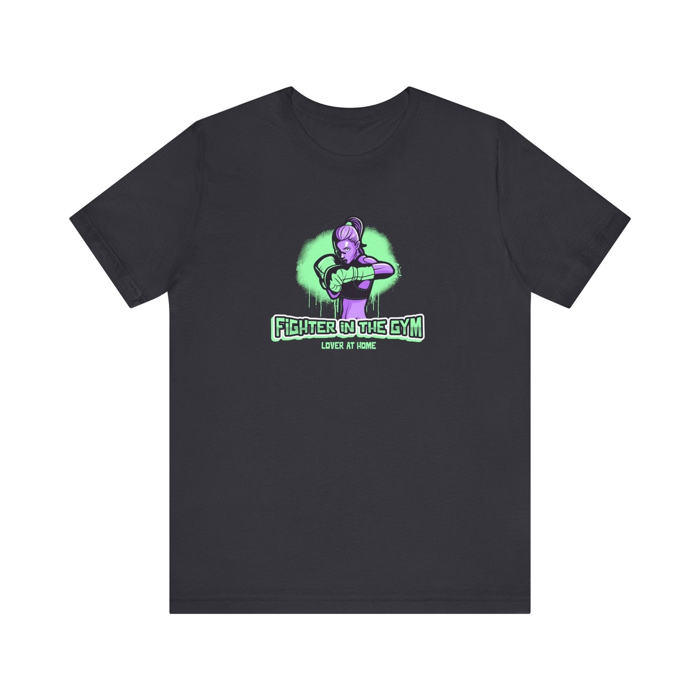 Fighter in the Gym, Lover at Home – Women’s MMA Tee