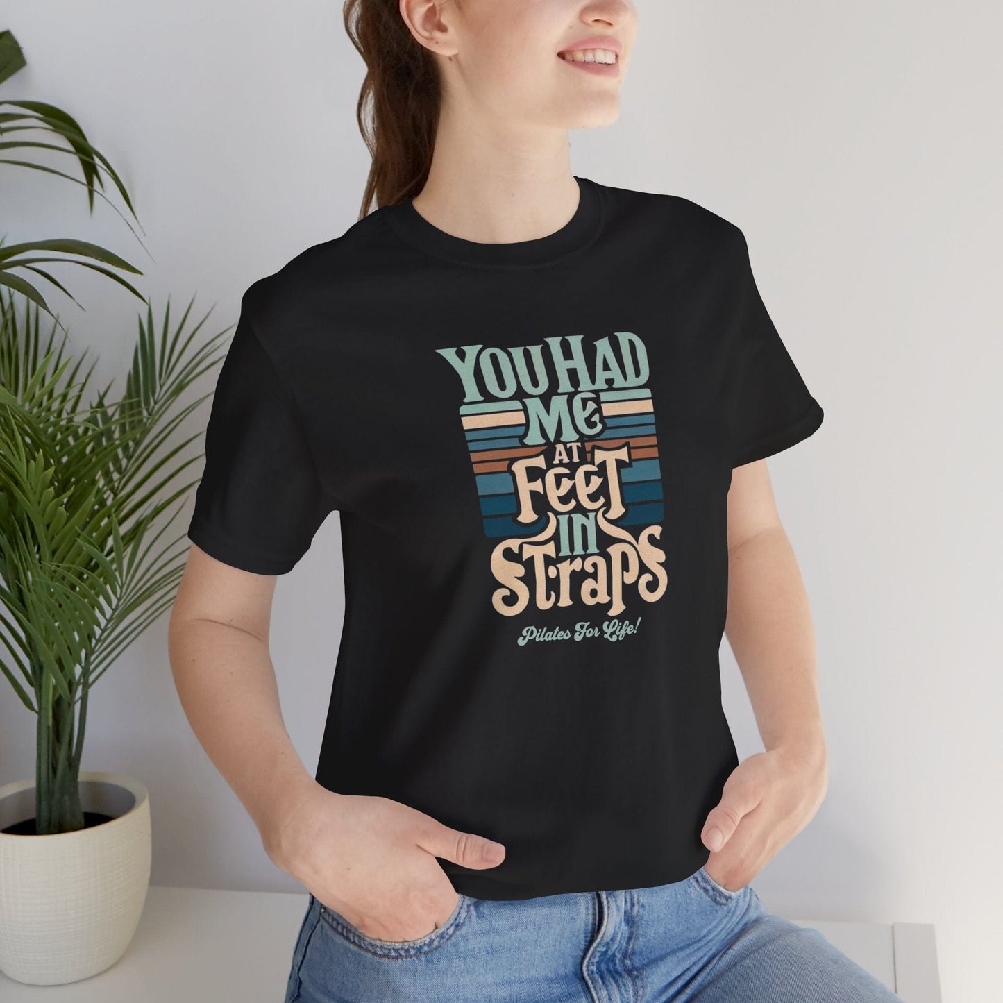 Pilates T-Shirt - You Had Me At Feet In Straps Tee