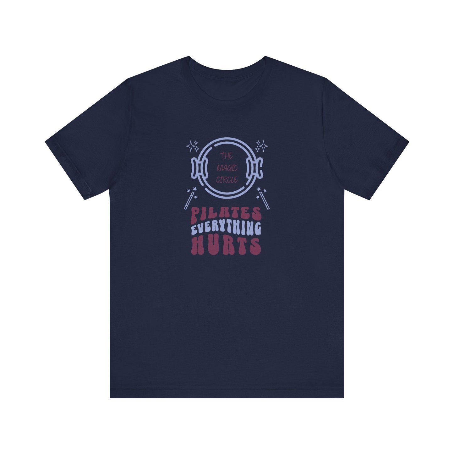 Pilates T-Shirt - The Magic Circle Everything Hurts Tee