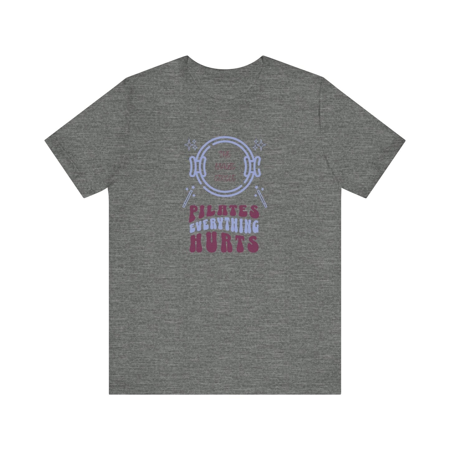 Pilates T-Shirt - The Magic Circle Everything Hurts Tee