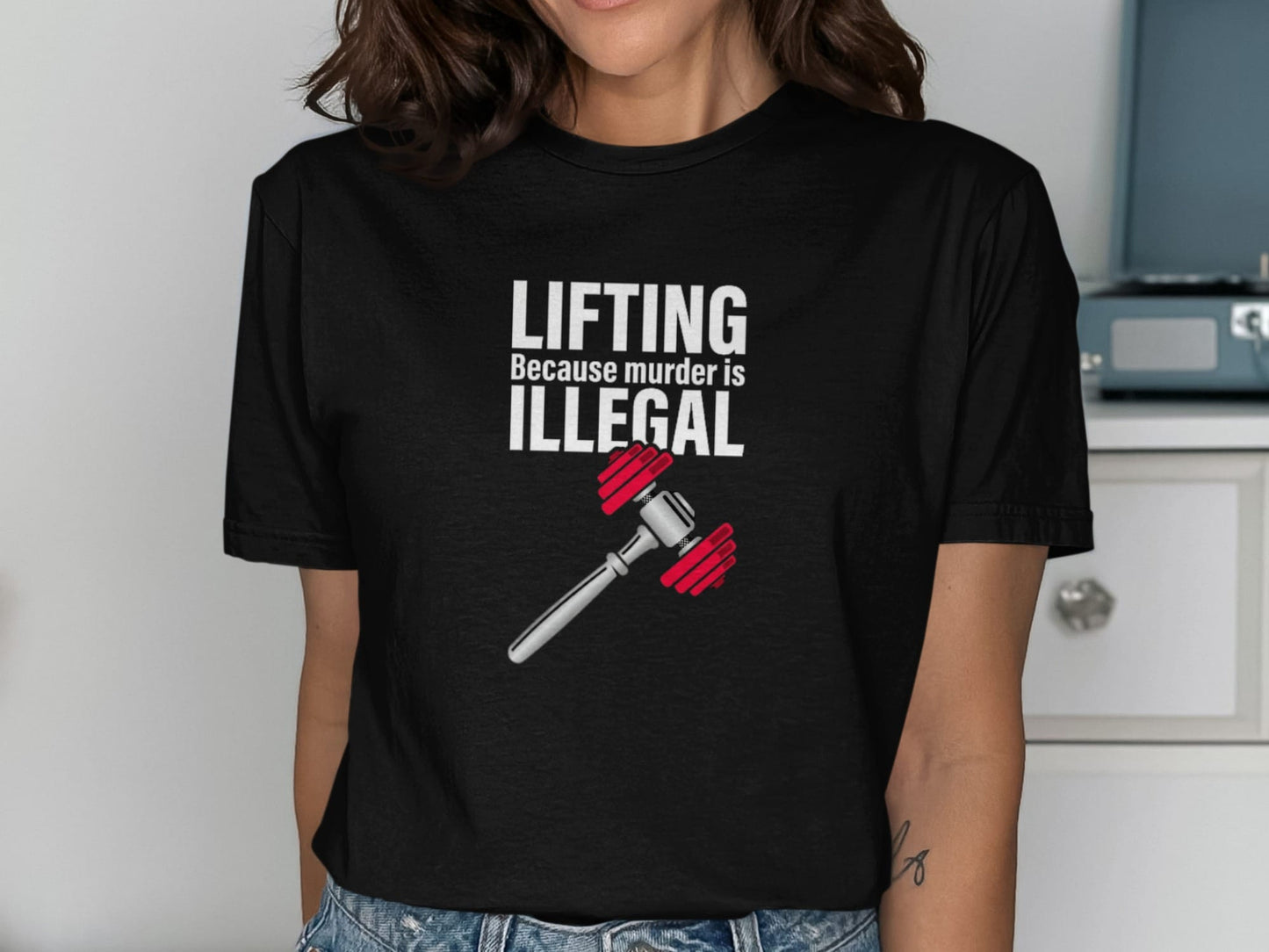 Black t-shirt with "Lifting Because Murder is Illegal" and a gavel graphic.