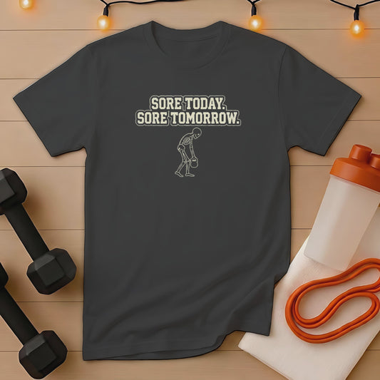 Dark grey t-shirt with white text "Sore Today, Sore Tomorrow" and skeleton lifting weights.
