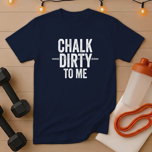 Navy t-shirt with "CHALK DIRTY TO ME" graphic and barbell design.