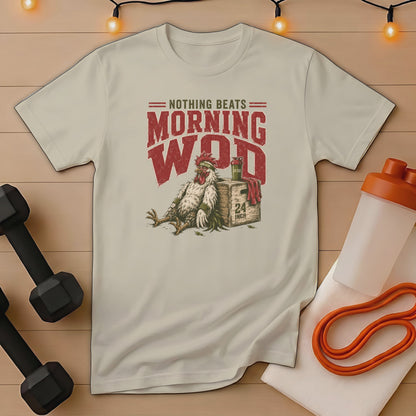 Shirt with distressed "Nothing Beats Morning WOD" text and a tired chicken.