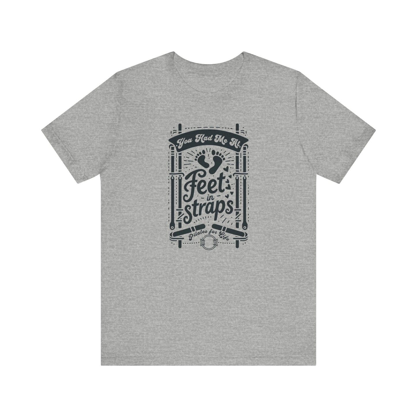 You Had Me At Feet In Straps – Pilates Feet Design Tee