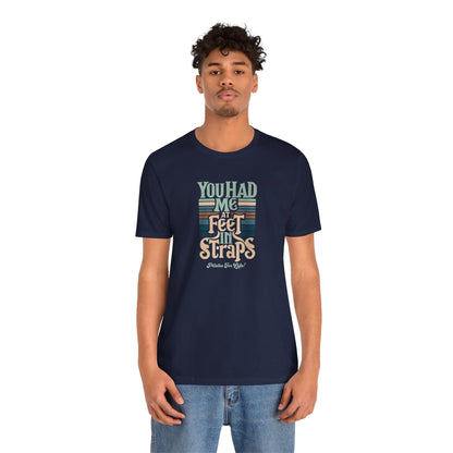 Pilates T-Shirt - You Had Me At Feet In Straps Tee