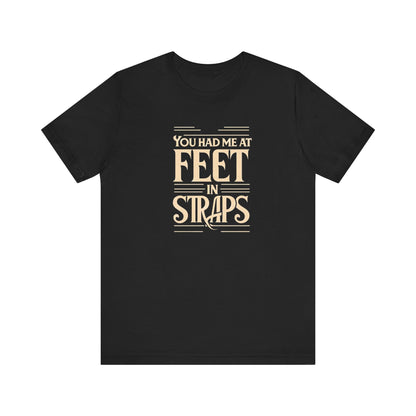 You Had Me At Feet In Straps – Classic Pilates Tee