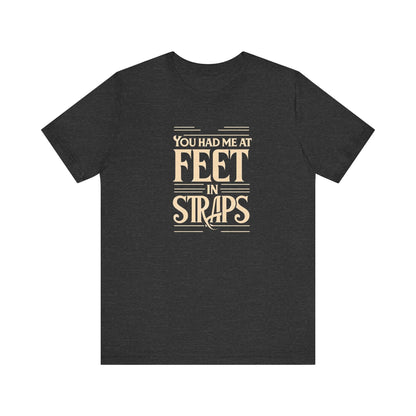 You Had Me At Feet In Straps – Classic Pilates Tee