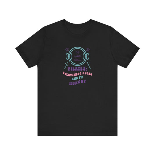 The Magic Circle – Everything Hurts & I’m Hungry Pilates Graphic T-Shirt
