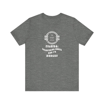Magic Circle – Everything Hurts & I'm Hungry Pilates T-Shirt