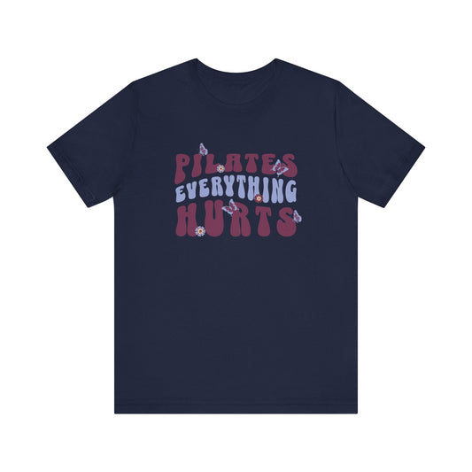 Pilates Everything Hurts Flowers & Butterflies T-Shirt