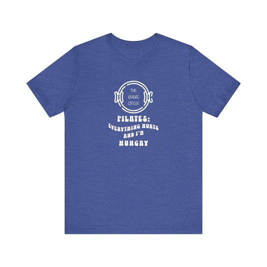 Magic Circle – Everything Hurts & I'm Hungry Pilates T-Shirt