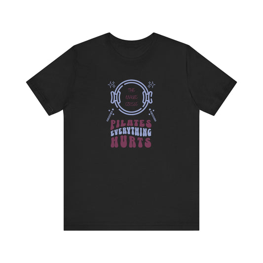 Pilates T-Shirt - The Magic Circle Everything Hurts Tee